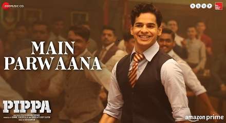 Main Parwaana song lyrics from Pippa